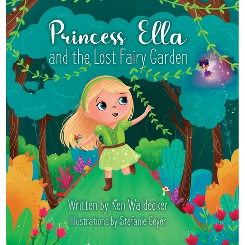 Princess Ella and the Lost Fairy Garden