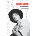 Rudolf Laban: An extraordinary life