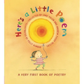 Here's a Little Poem: A Very First Book of Poetry