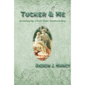 Tucker & Me: Growing Up a Part-Time Southern Boy