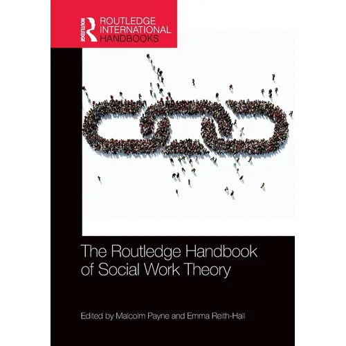The Routledge Handbook of Social Work Theory