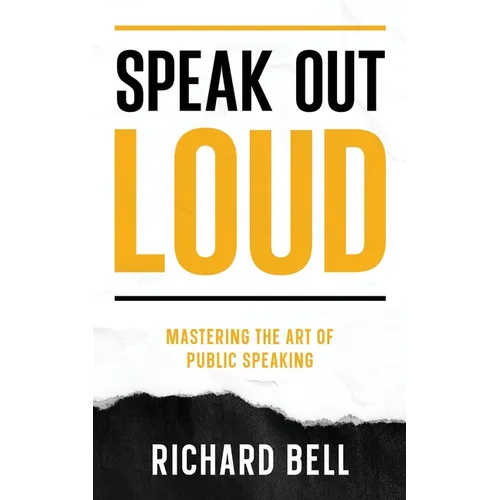 Speak Out Loud: Mastering the Art of Public Speaking