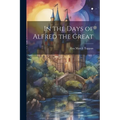 In the Days of Alfred the Great