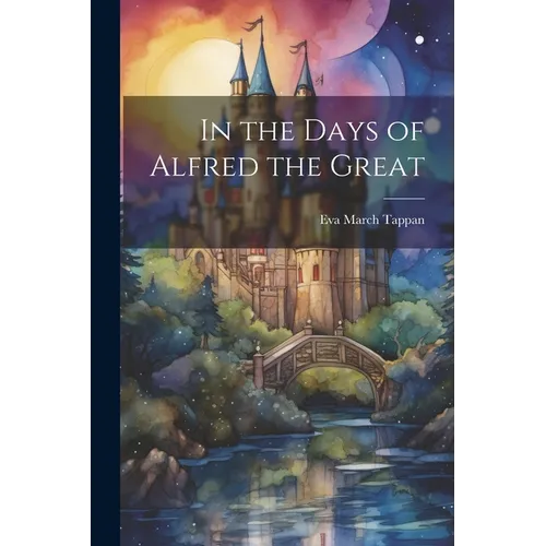 In the Days of Alfred the Great