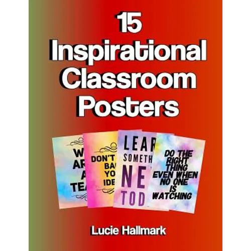 15 Inspirational Classroom Posters: School Classroom and Teacher Decorations - 11 x 8.5"