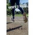 Why I Run ?: An Exhilarating Running Saga of Alpana Agarwal