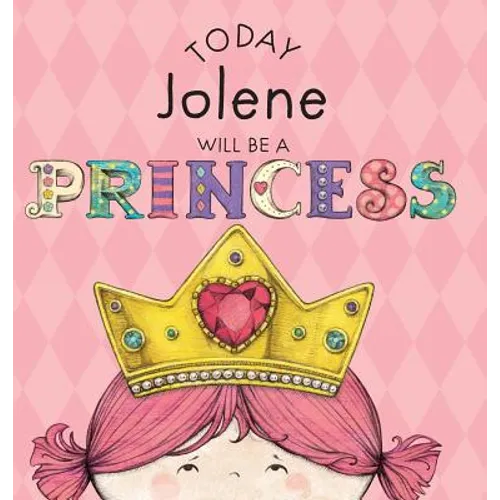 Today Jolene Will Be a Princess