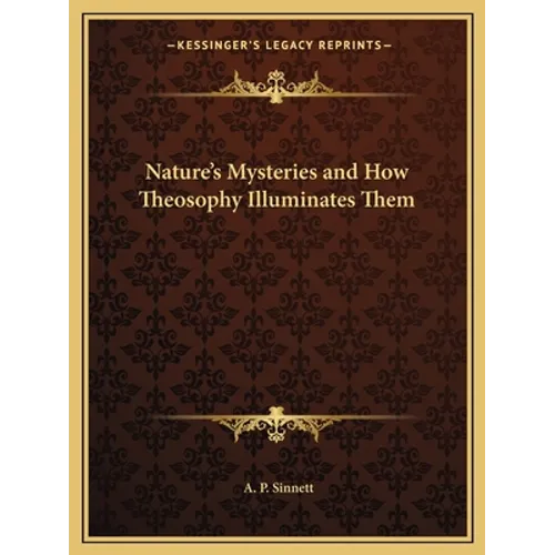 Nature's Mysteries and How Theosophy Illuminates Them