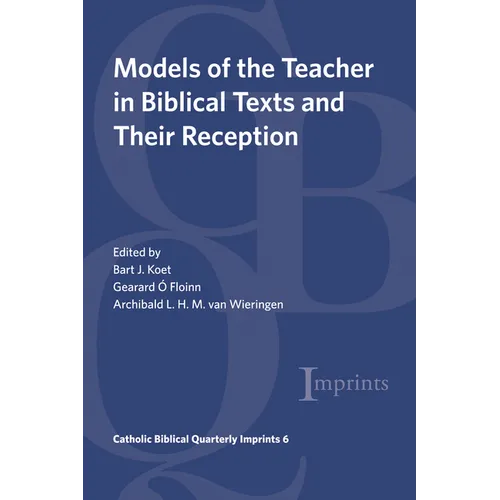 Models of the Teacher in Biblical Texts and Their Reception
