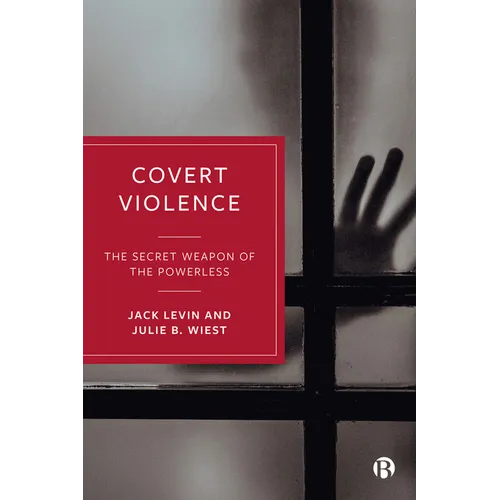 Covert Violence: The Secret Weapon of the Powerless