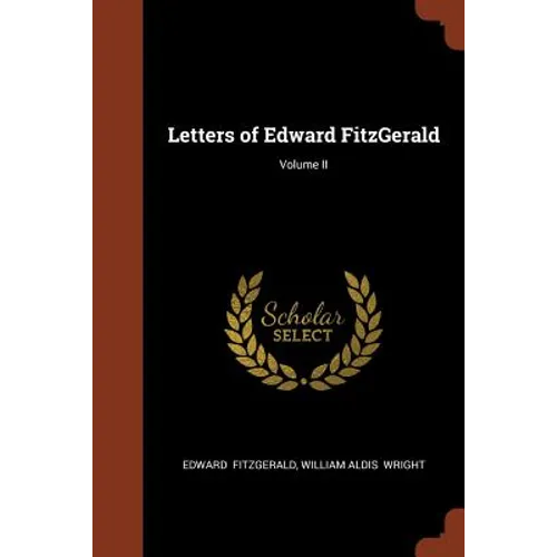 Letters of Edward FitzGerald; Volume II