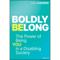 Boldly Belong: The Power of Being You in a Disabling Society