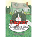 Dagmar the Diabetic Cat: Based on the True Story of Our Beloved Cat, Dagmar