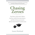 Chasing Zeroes: The Rise of Student Debt, the Fall of the College Ideal, and One Overachiever's Misguided Pursuit of Success