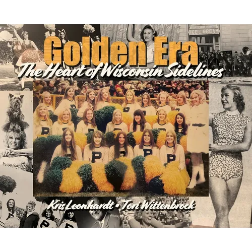 Golden Era: The Heart of Wisconsin Sidelines
