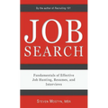 Job Search: Fundamentals of Effective Job Hunting, Resumes, and Interviews