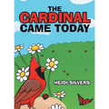The Cardinal Came Today