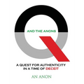 Q and the Anons: A Quest for Authenticity in a Time of Deceit