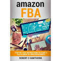amazon FBA: Step-By-Step Instruction To Start A Fulfillment By Amazon Business