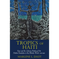 Tropics of Haiti: Race and the Literary History of the Haitian Revolution in the Atlantic World
