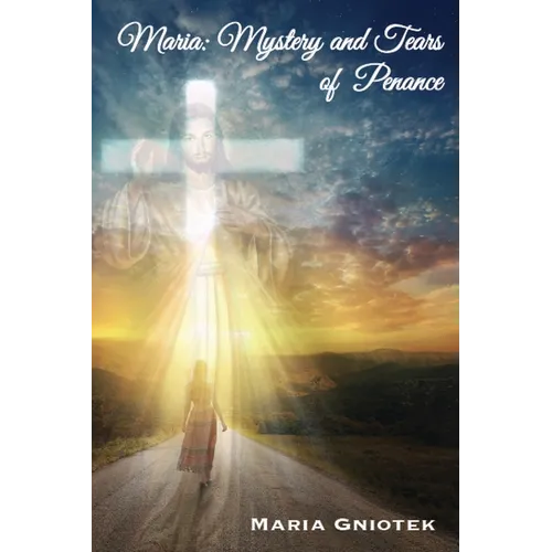 Maria: Mystery and Tears of Penance