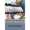 When Your Job Sucks: Postmodern Wage Slave Narratives