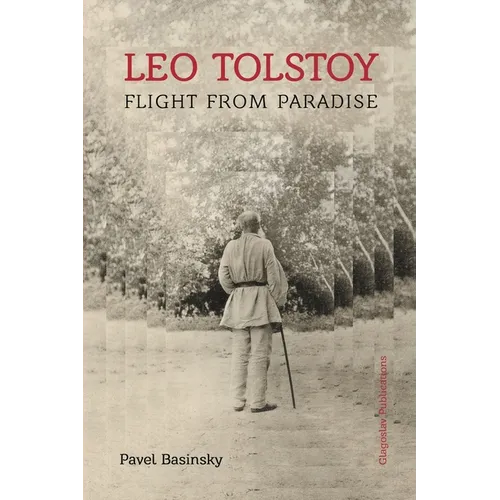 Leo Tolstoy: Flight from Paradise