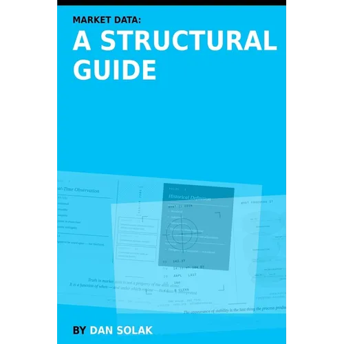 Market Data: A Structural Guide