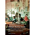 Elwyn Richardson and the early world of creative education in New Zealand