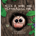 Ollie H. Howl The Featherless Owl