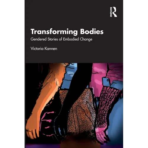 Transforming Bodies: Gendered Stories of Embodied Change