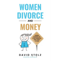 Women, Divorce and Money: Taking Control of Your Finances and Your Future