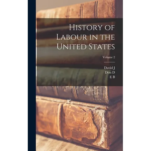 History of Labour in the United States; Volume 2
