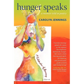 Hunger Speaks: A Memoir Told in Poetry. a Celebration of Recovery from an Eating Disorder