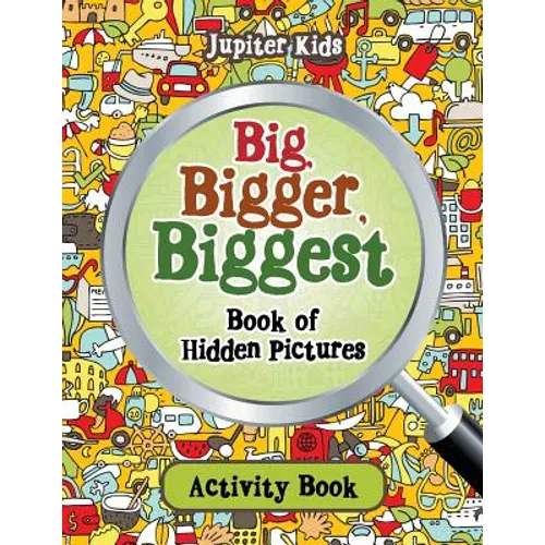 Big, Bigger, Biggest Book of Hidden Pictures Activity Book