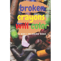 broken crayons will color: A Kid's Coloring Book
