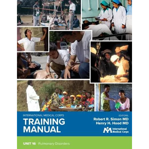 International Medical Corps Training Manual: Unit 16: Pulmonary Disorders