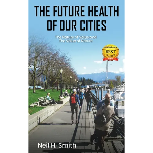 The Future Health Of Our Cities: The Nature Of The Value and The Value Of Nature
