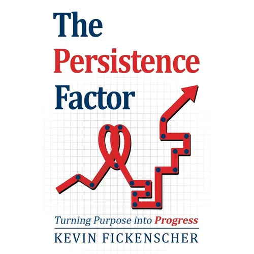 The Persistence Factor: Turning Purpose into Progress