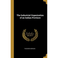 The Industrial Organization of an Indian Province