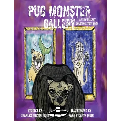 Pug Monster Gallery: A Very Unscary Coloring Story Book