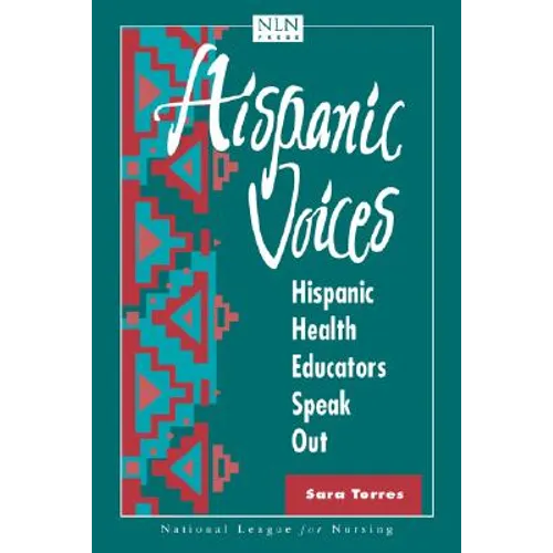Hispanic Voices: Hispanic Health Educators Speak Out: .