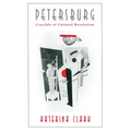 Petersburg: Crucible of Cultural Revolution