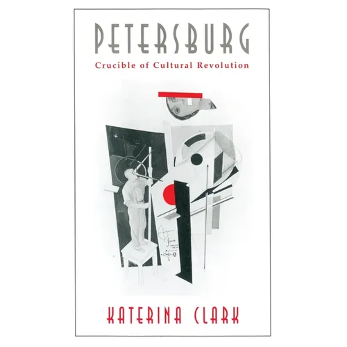 Petersburg: Crucible of Cultural Revolution
