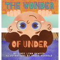 The Wonder of Under: A STEM + SEL Adventure Book for Kids