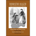 Horatio Alger: Gender and Success in the Gilded Age: Ragged Dick and Tattered Tom