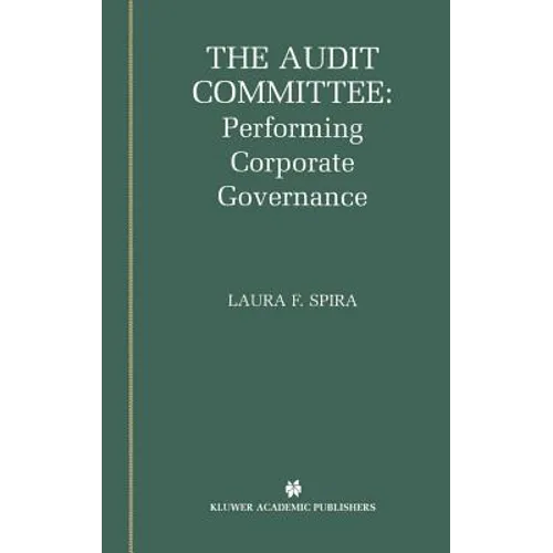 The Audit Committee: Performing Corporate Governance
