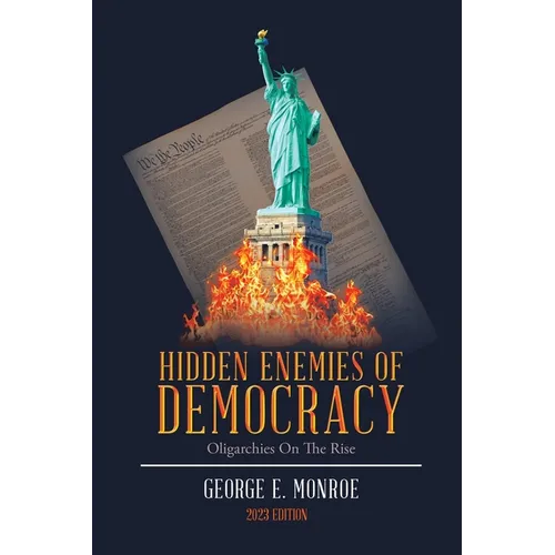 Hidden Enemies of Democracy: Oligarchies on the Rise
