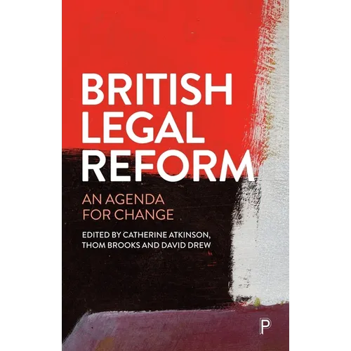 British Legal Reform: An Agenda for Change