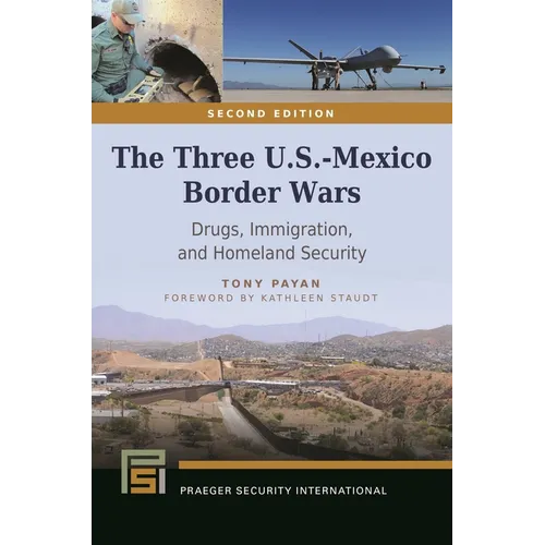 The Three U.S.-Mexico Border Wars: Drugs, Immigration, and Homeland Security